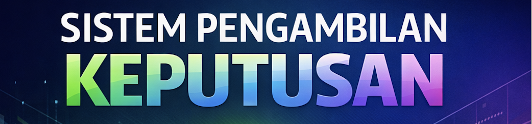 Sistem Pengambilan Keputusan